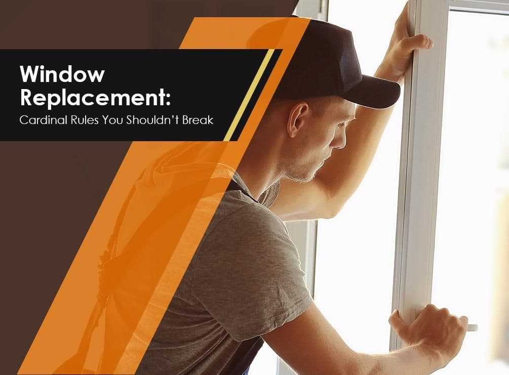 Window-Replacement-Cardinal-Rules-You-Shouldnt-Break